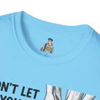 Don't Let Anyone Tell You How To Tie Your Laces T-Shirt