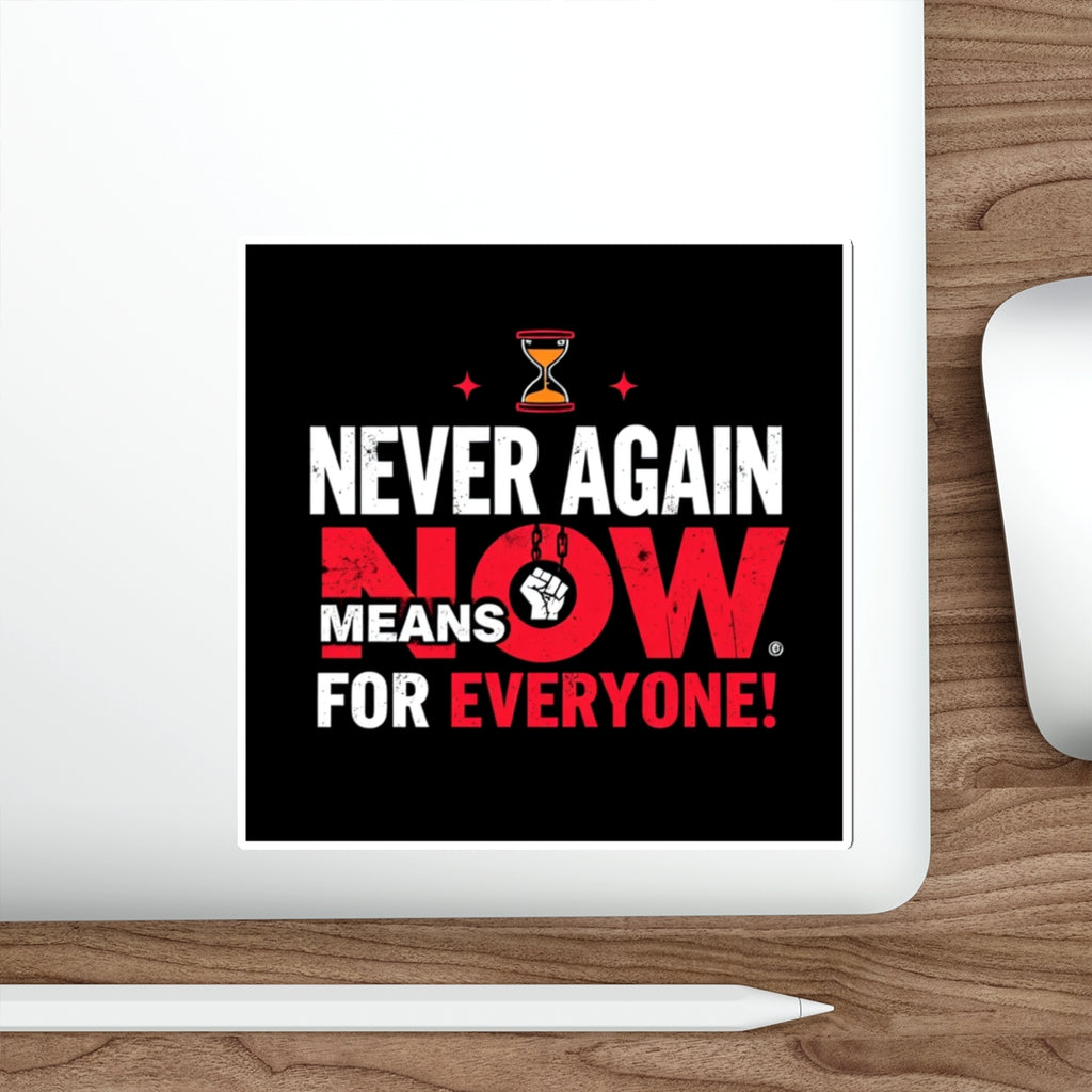 Die-Cut Stickers -  Stop Genocide - Never Again Means NOW for EVERYONE.