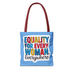 Equality for Every Woman, Everywhere Tote Bag