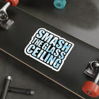 Die-Cut Stickers - SMASH THE GLASS CEILING