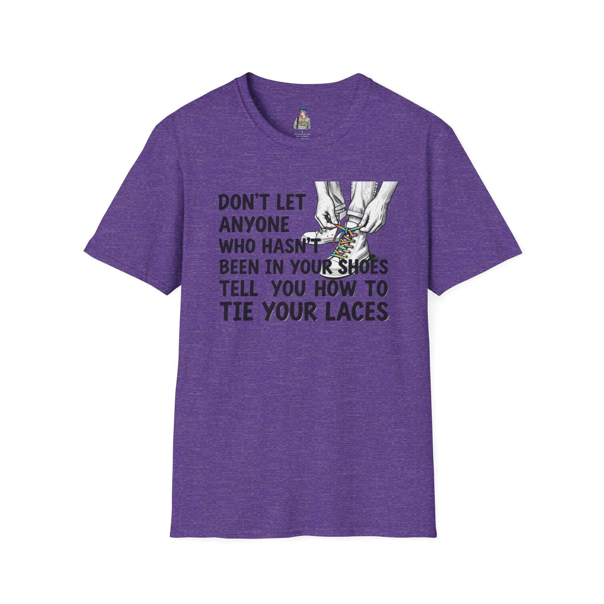 Don't Let Anyone Tell You How To Tie Your Laces T-Shirt