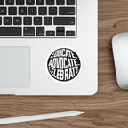 Empowering Die-Cut Stickers - "Educate. Advocate. Celebrate."