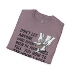 Don't Let Anyone Tell You How To Tie Your Laces T-Shirt