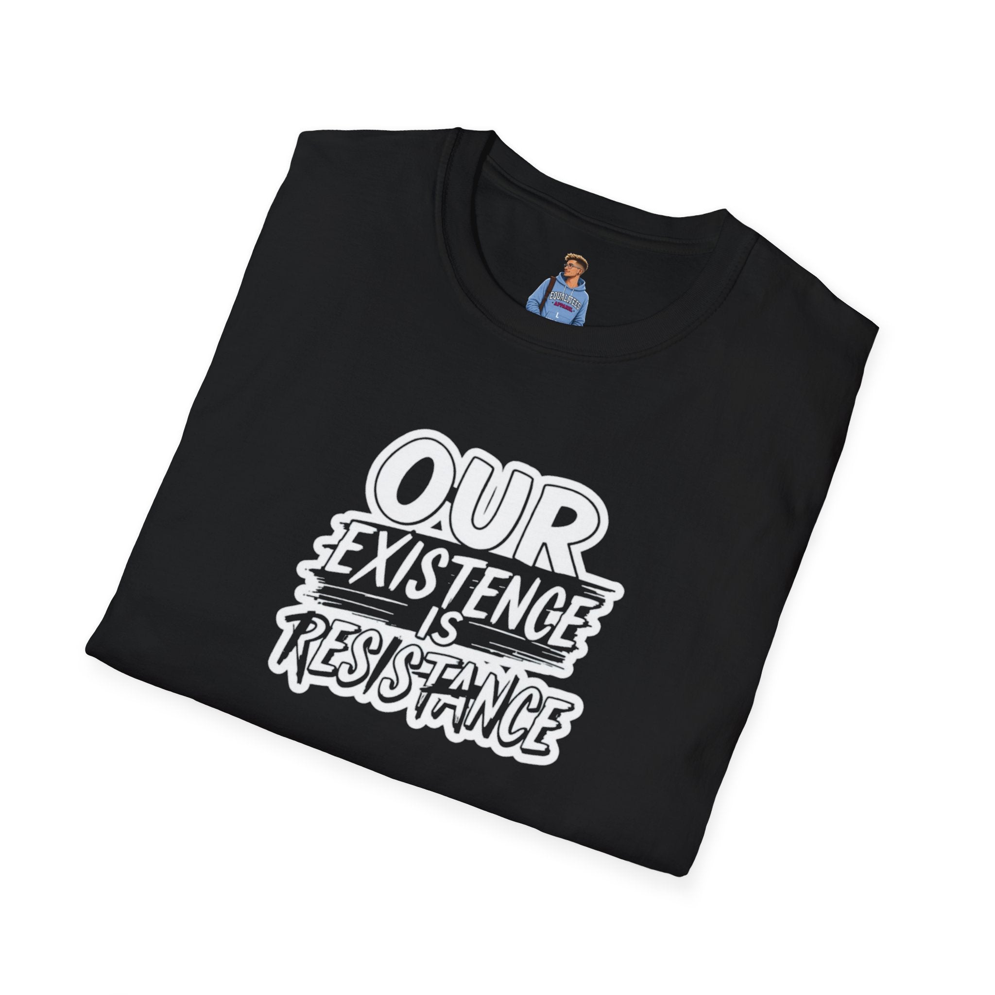 Our Existence is Resistance Statement Tee