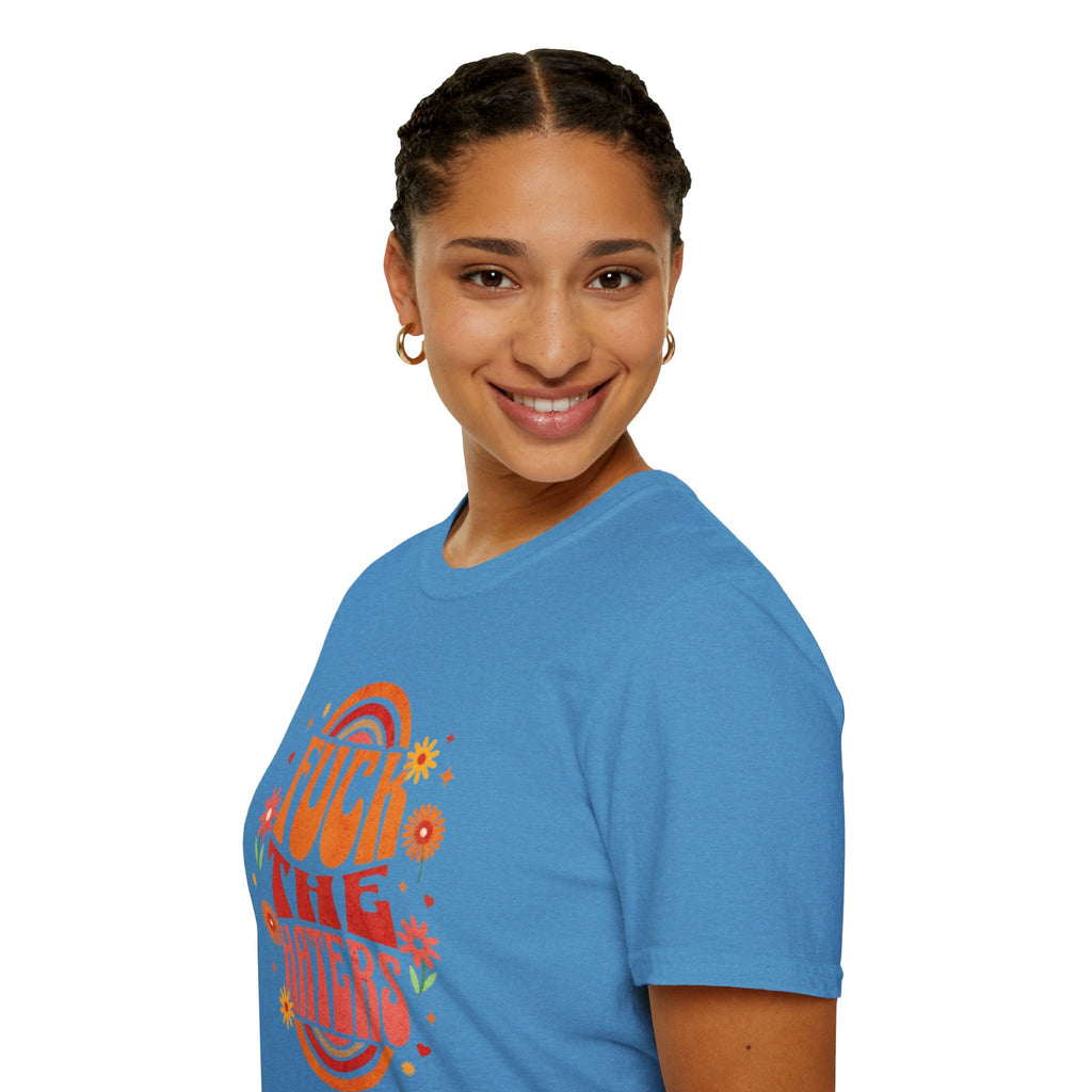 F*** the Haters - Unisex Softstyle T-Shirt