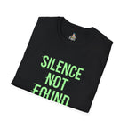 Silence Not Found T-Shirt — Bold Neon Text Tee