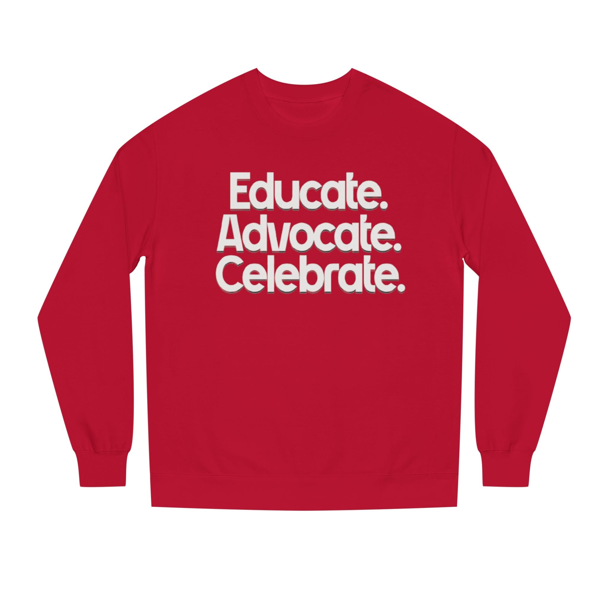 Educate, Advocate, Celebrate Unisex Crew Neck Sweatshirt - Empowerment Apparel