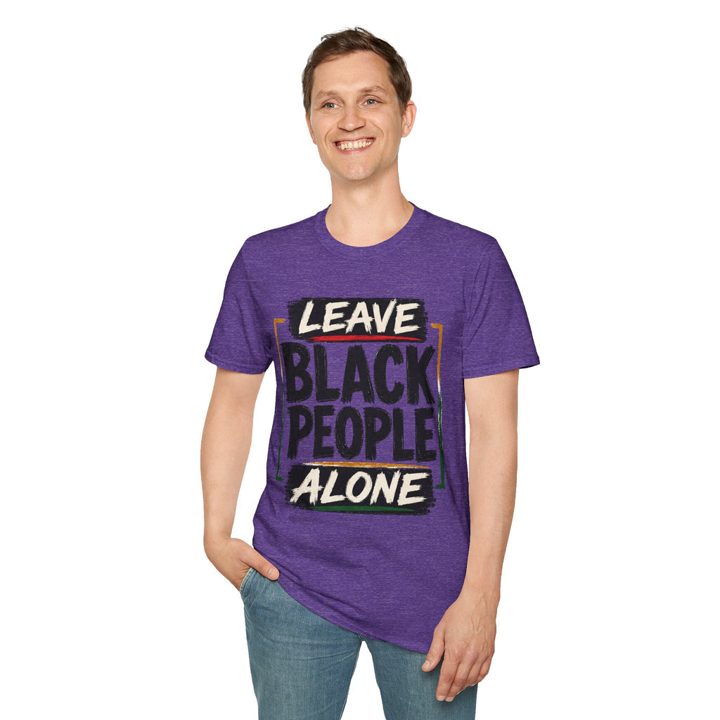 T-Shirt — "Leave Black People Alone" Social Justice Statement Tee