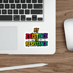Die-Cut Stickers - MY EXISTENCE IS RESISTANCE