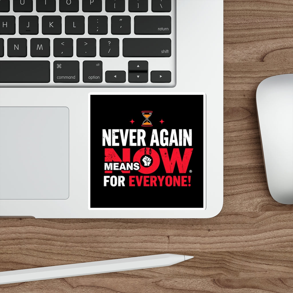 Die-Cut Stickers -  Stop Genocide - Never Again Means NOW for EVERYONE.