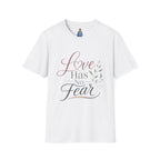 Love Has No Fear T-Shirt — Inspirational Tee