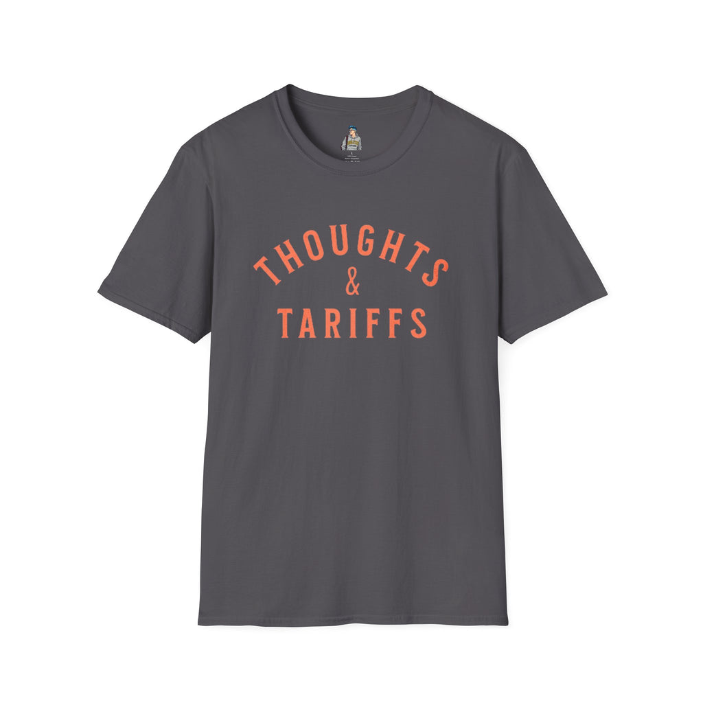 Funny Political Unisex SoftstyleThoughts and Tariffs Tee
