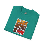 Unisex Softstyle T-Shirt - "Black History is Now" Inspirational Tee