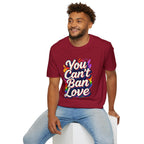 You Can't Ban Love T‑Shirt — Rainbow LGBTQ+ Pride Graphic Tee