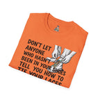 Don't Let Anyone Tell You How To Tie Your Laces T-Shirt