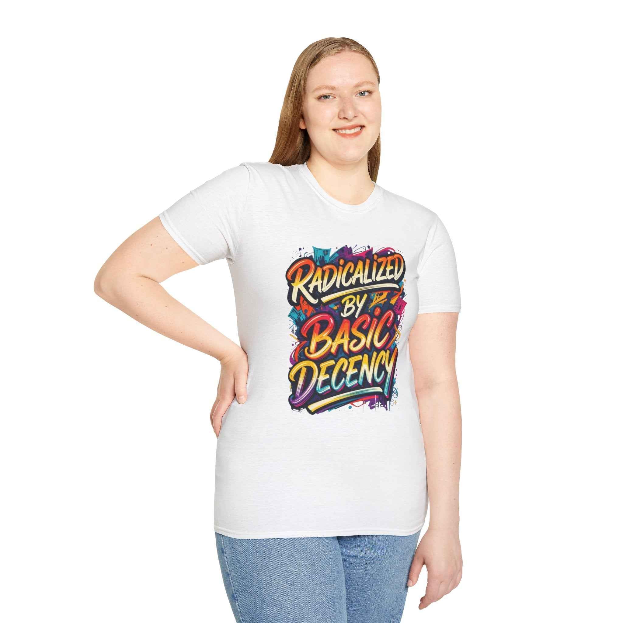 T-Shirt — "Radicalized by Basic Decency" Colorful Graffiti Typography Tee