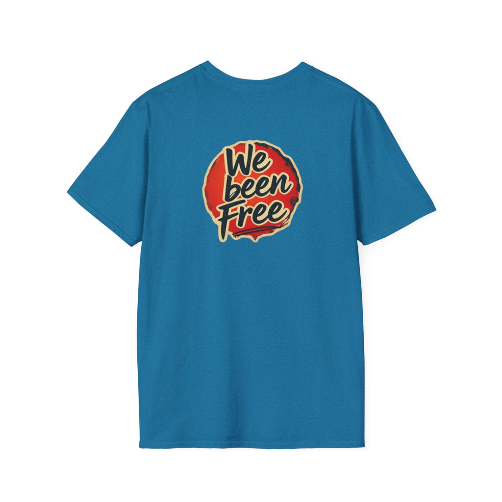 We Been Free Unisex Softstyle T-Shirt