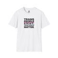 Trans People Exist T-Shirt - EqualiTees.Me