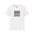 Unisex Softstyle T-Shirt - 'Trans People Exist. Trans People Matter.' Equality Apparel