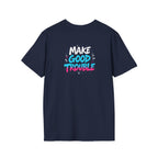 Make Good Trouble Trans Colors Graphic Unisex T-Shirt - Bold Statement Tee for Activists & Dreamers