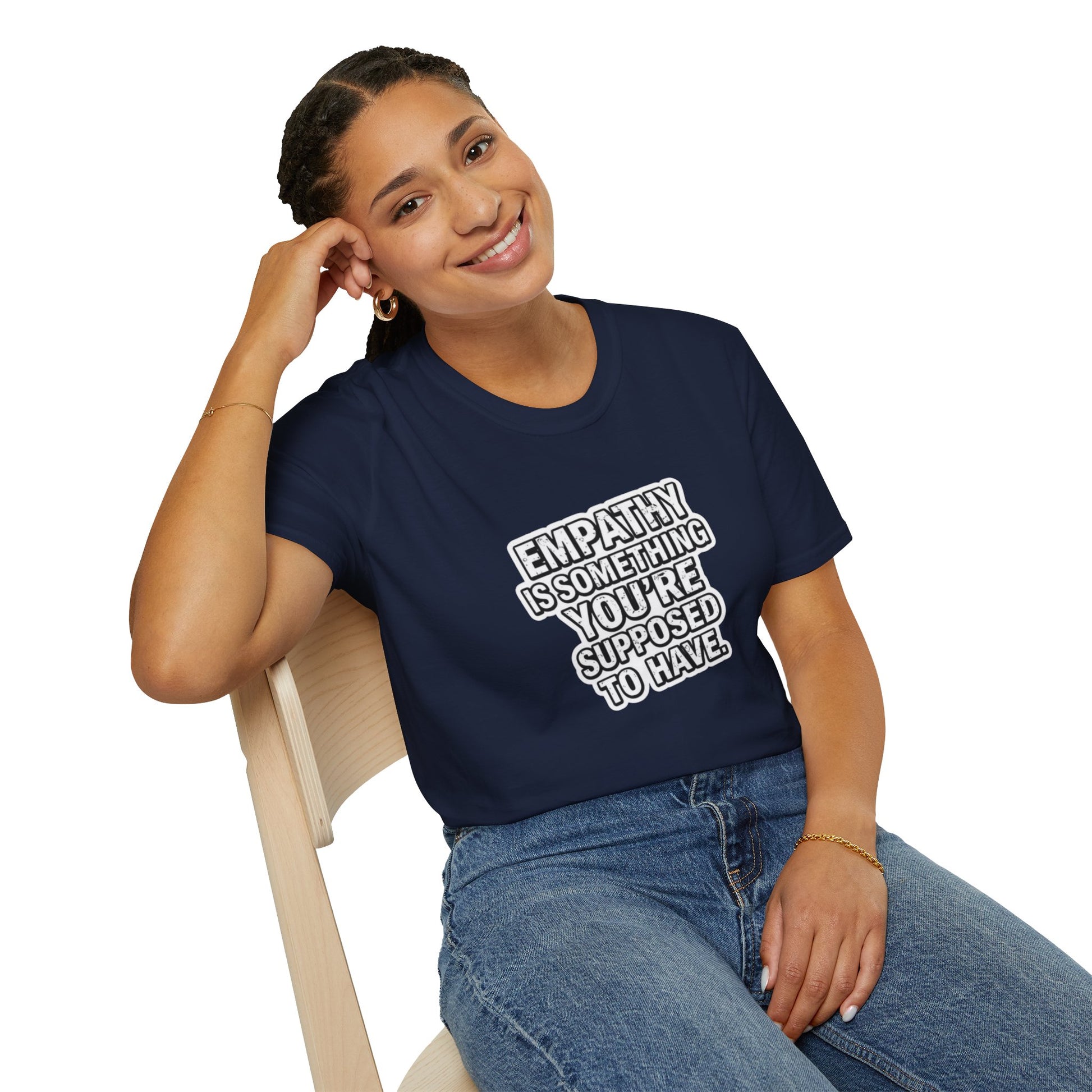 Empathy is Something You're Supposed to have Tee