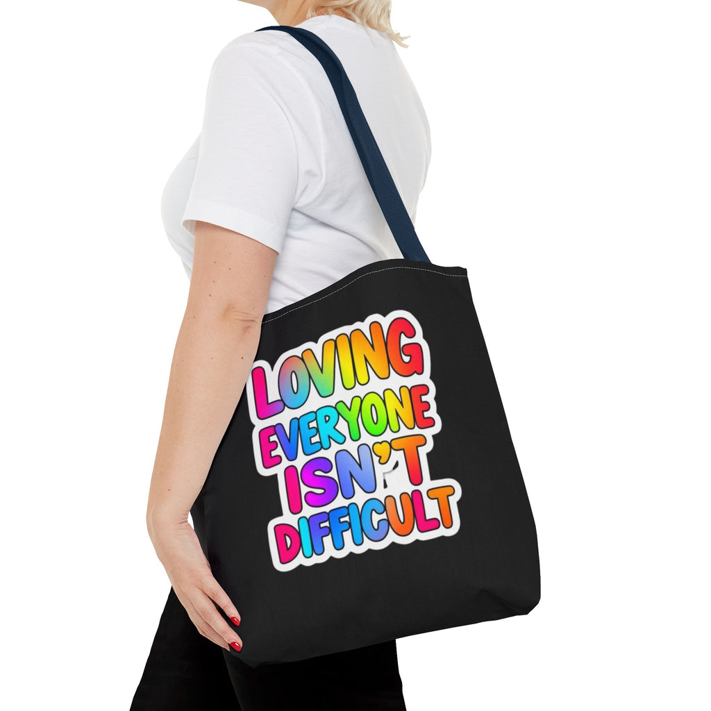 Loving Everyone Isn't Difficult Tote Bag