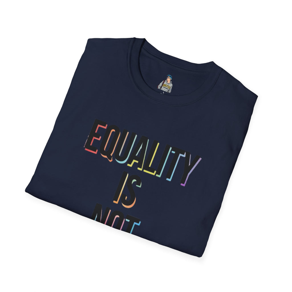 Equality Is Not Oppression T-Shirt — Social Justice Statement Tee
