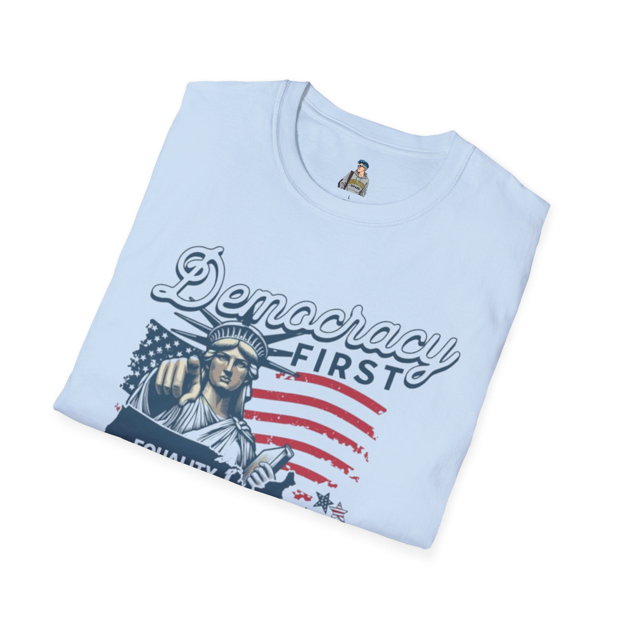 Democracy First T-Shirt | Unisex Softstyle Tee for Equality & Justice