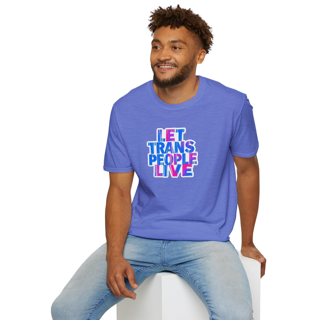 Let Trans People Live Unisex Softstyle T-Shirt - Supportive Statement Tee for LGBTQ+ Pride