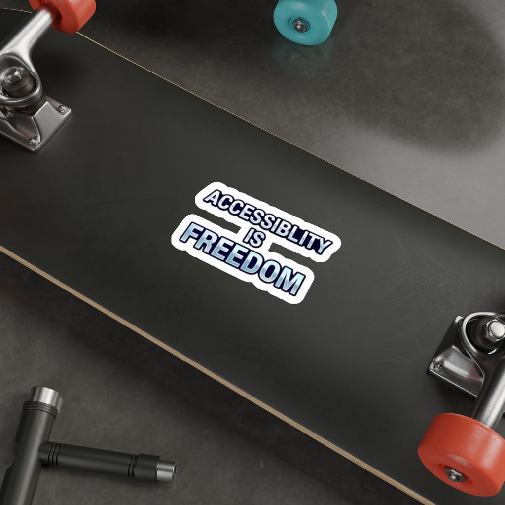 Die-Cut Stickers - ACCESSABILITY IS FREEDOM