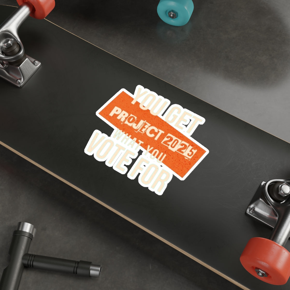 Die-Cut Stickers - Project 2025-You Get What You Vote For