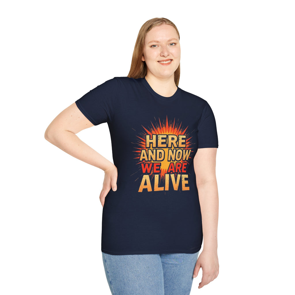 Empowering Statement Tee, Here and Now We Are Alive Our Resistance Matters