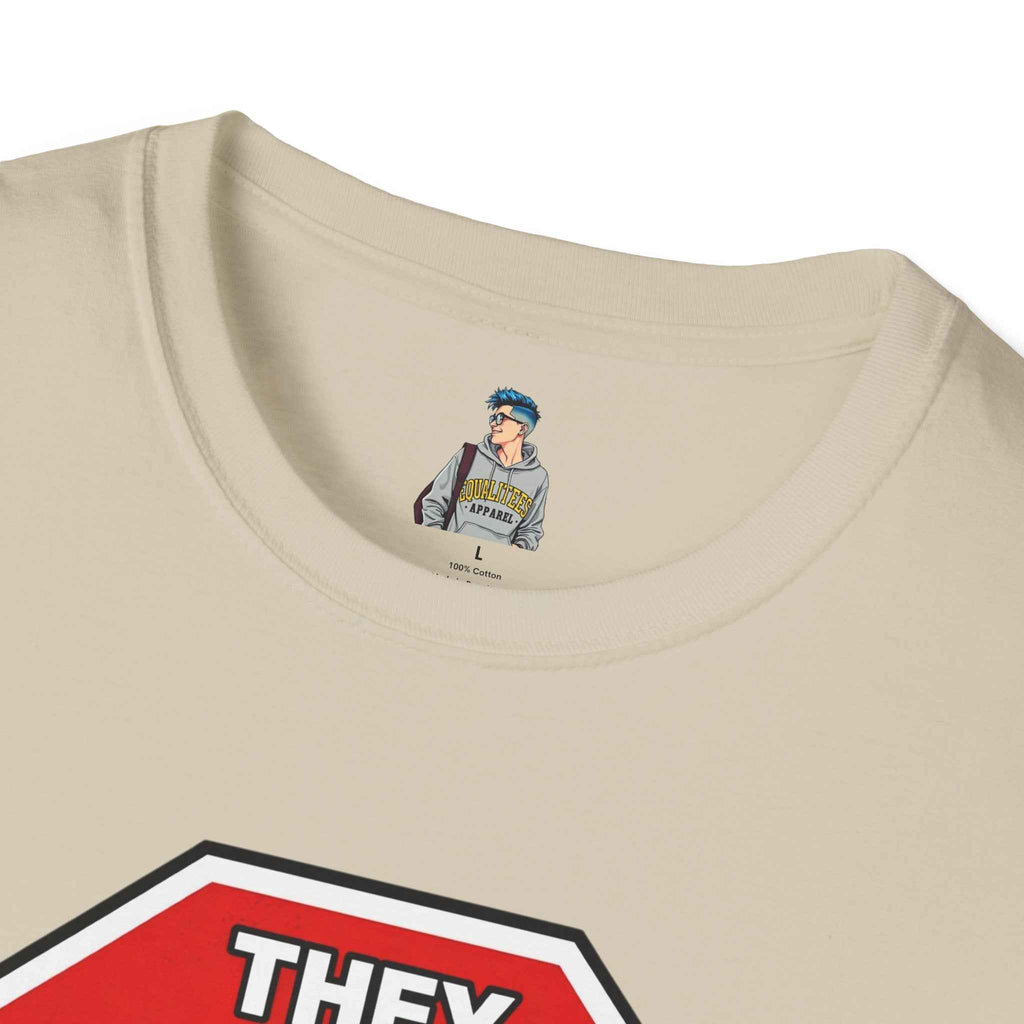 Consent Awareness T-Shirt — Front "They Said Stop You Will Stop"