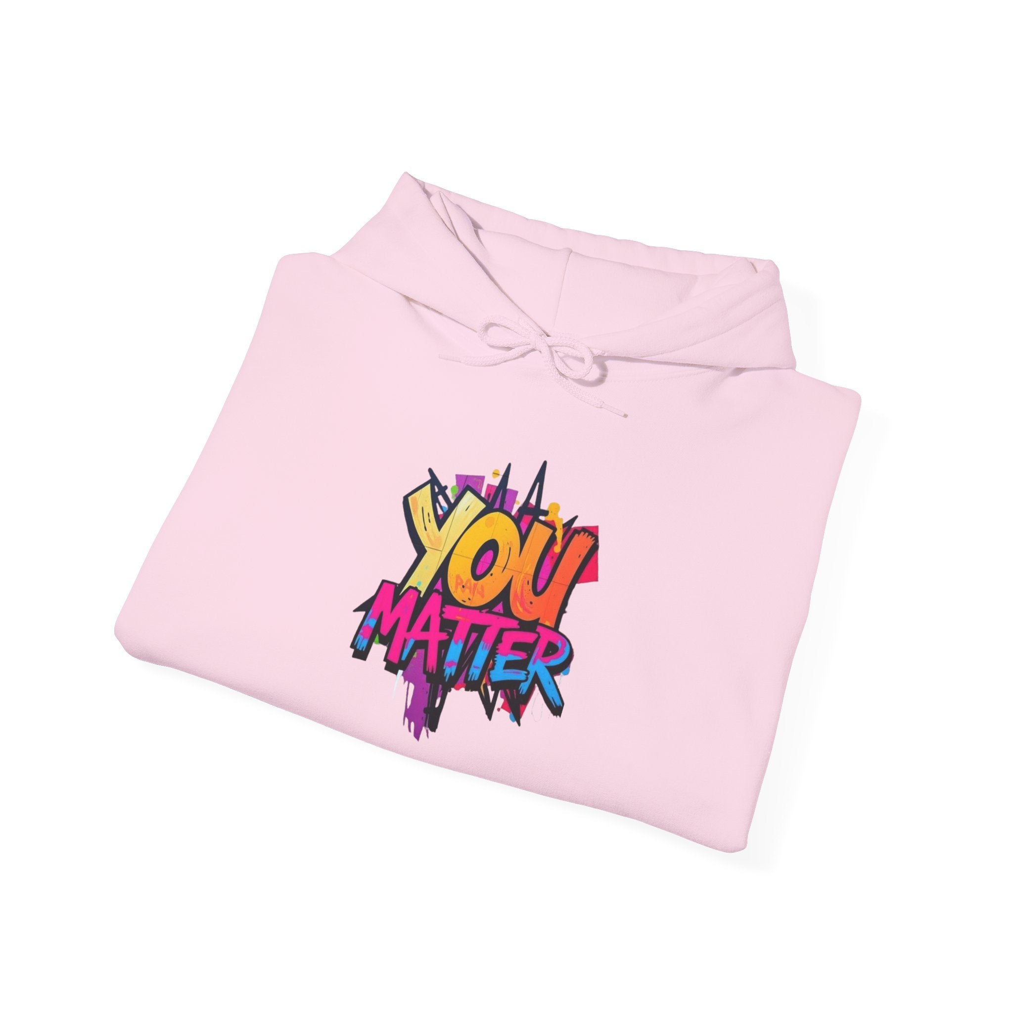 You Matter Hooded Sweatshirt - Unisex Heavy Blend - Colorful & Inspiring