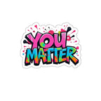 Die-Cut Stickers - You Matter