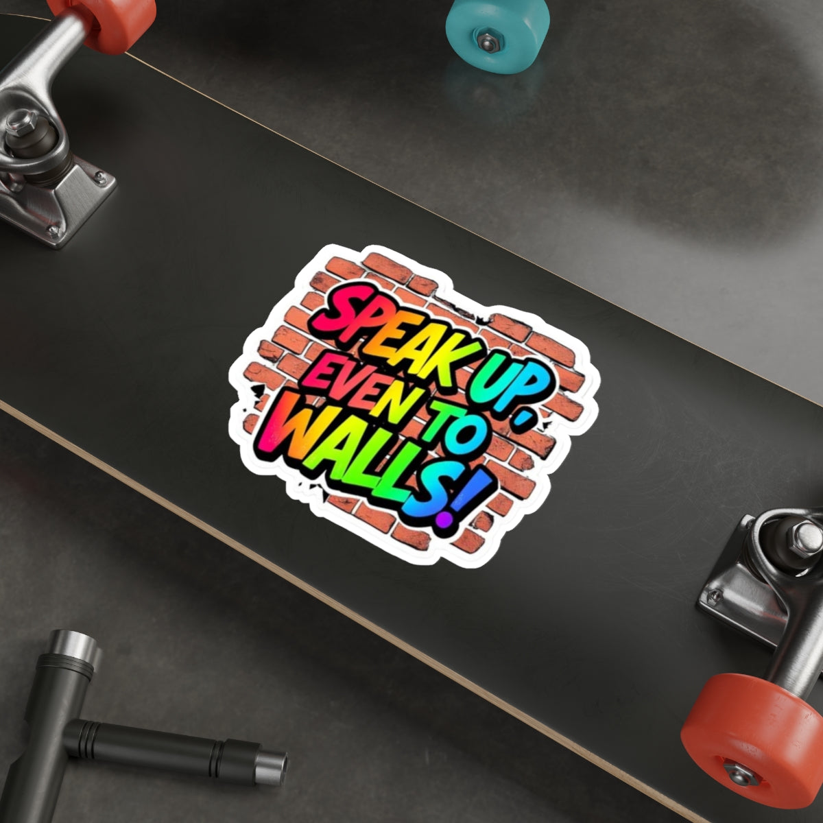Vibrant Die-Cut Stickers - "Speak Up, Even to Walls!" - Perfect for Self-Expression & Decor