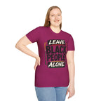 T-Shirt — "Leave Black People Alone" Social Justice Statement Tee