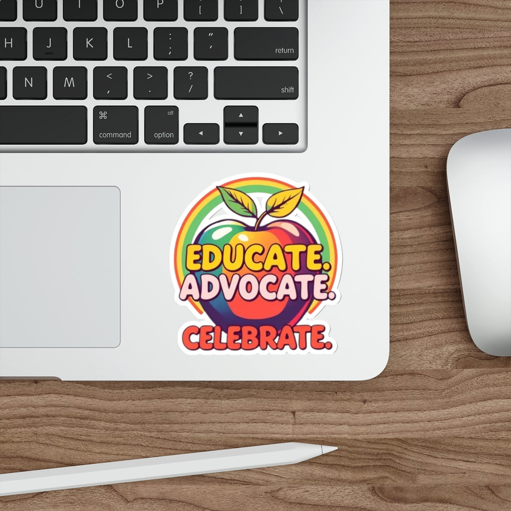 Vibrant Educational Die-Cut Stickers - "Educate. Advocate. Celebrate."
