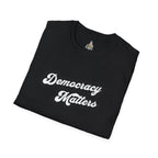 Democracy Matters T-Shirt — Retro Script Political Tee
