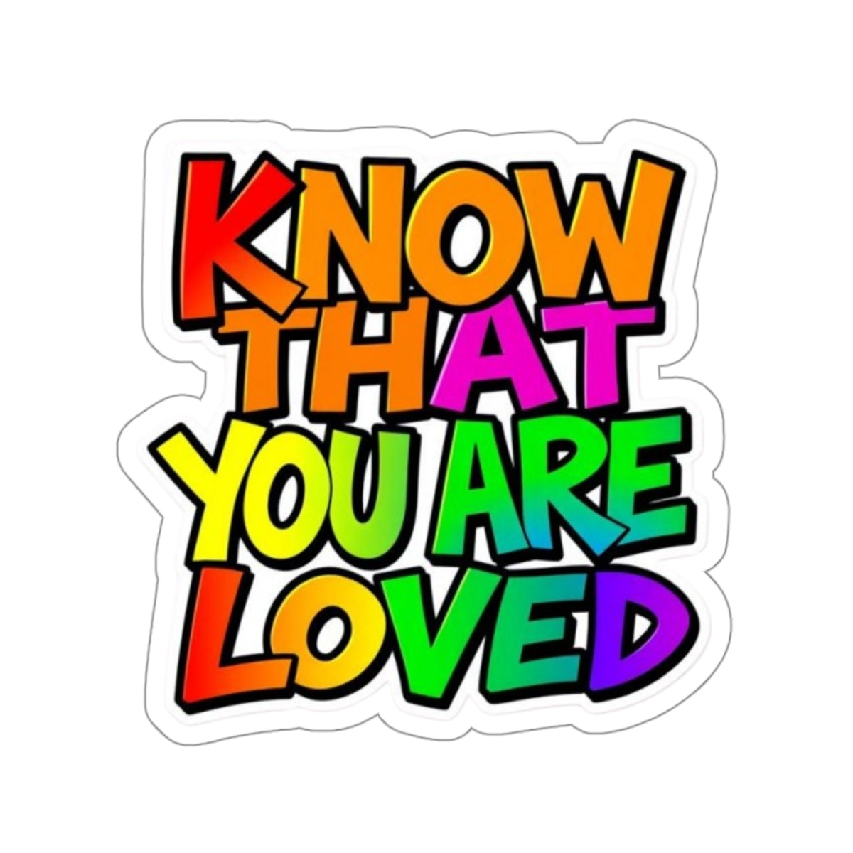 Die-Cut Stickers - Know That You Are Loved