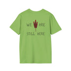 'We Are Still Here' Unisex Softstyle T-shirt