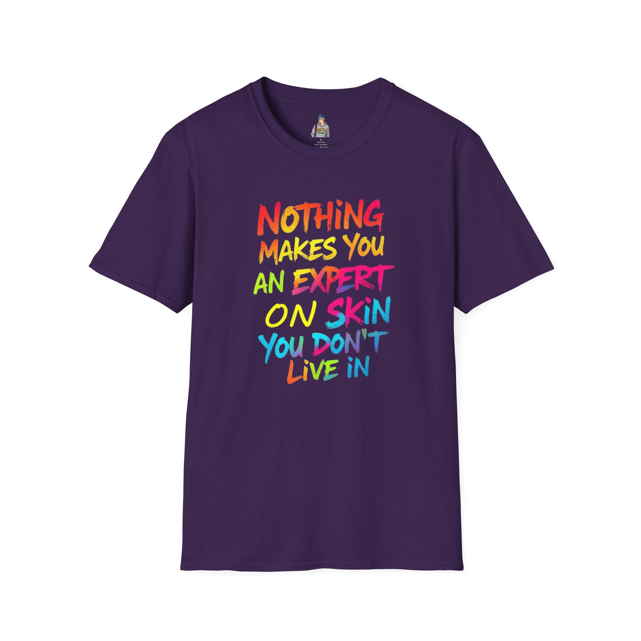 Nothing Makes You An Expert On Skin You Don't Live In' Statement Tee - Inclusive Rainbow Design