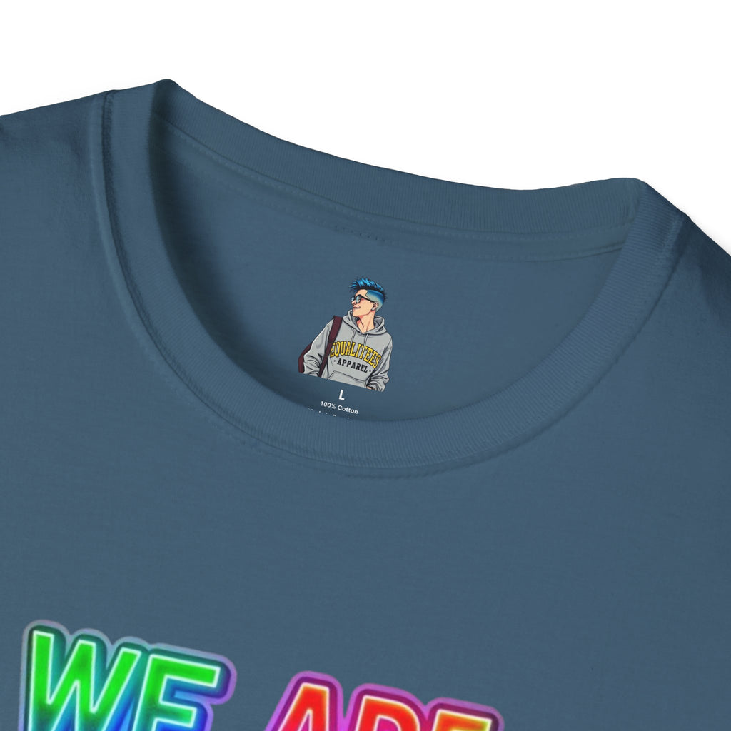 Pride Statement T-Shirt - 'We Are Who We Are' - Unisex Softstyle Tee for Self-Expression