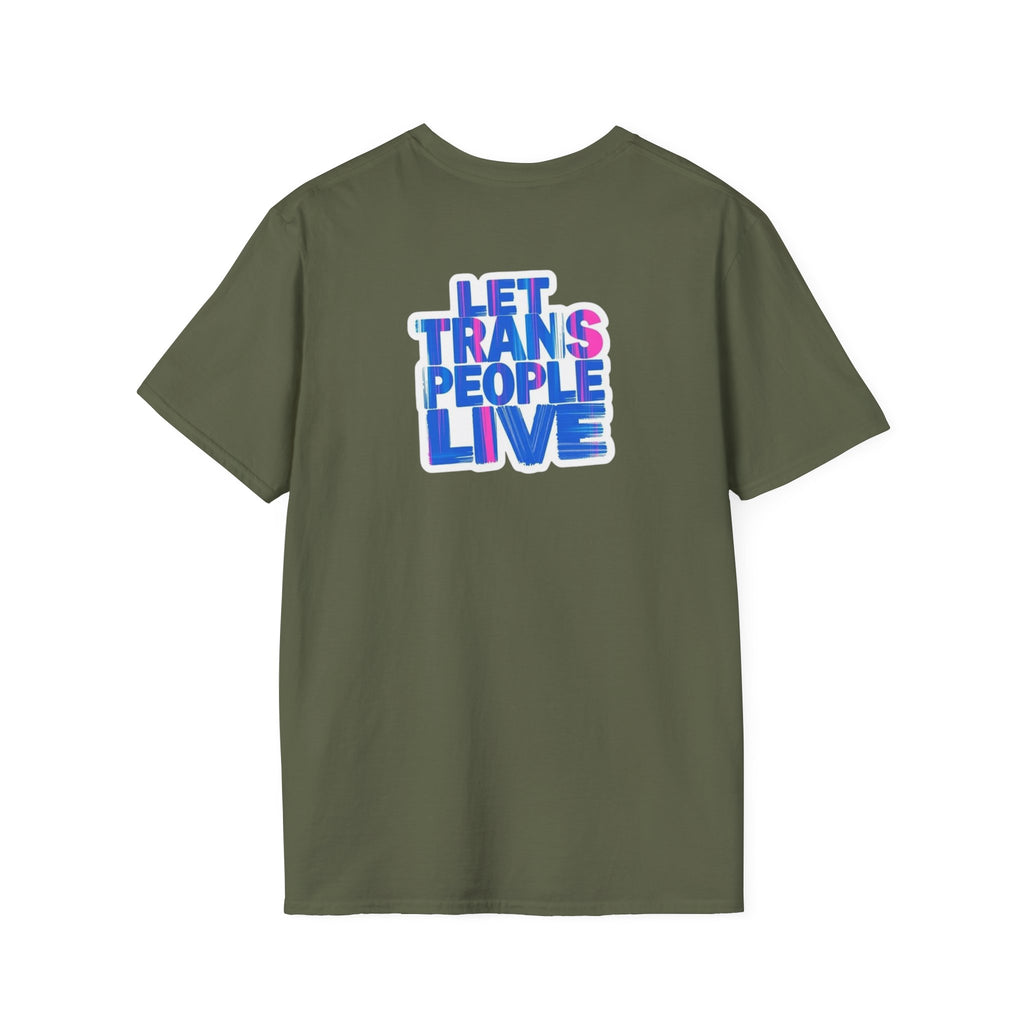 Unisex Softstyle T-Shirt: Nothing Makes You an Expert on Skin You Don't Live In - Let Trans People Live Design
