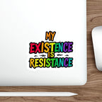 Die-Cut Stickers - MY EXISTENCE IS RESISTANCE