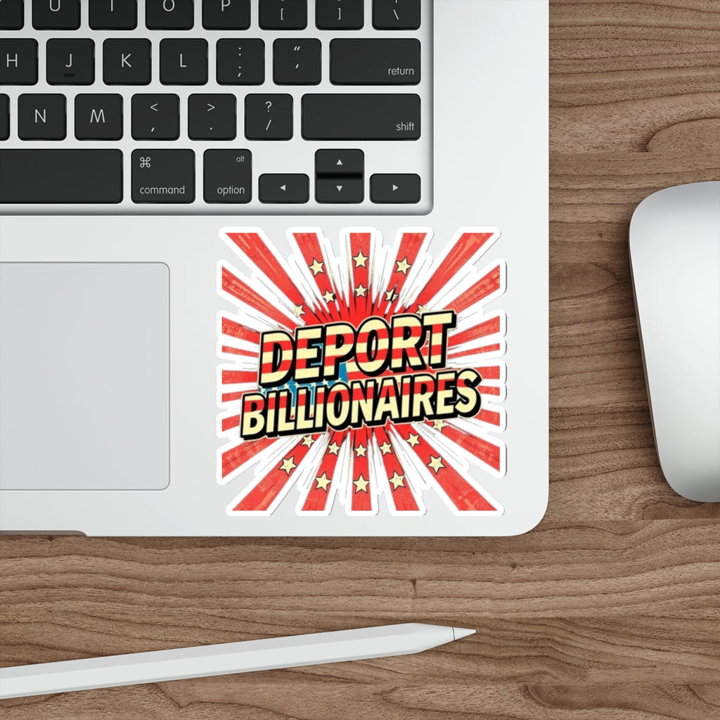 Die-Cut Stickers -  DEPORT BILLIONAIRES