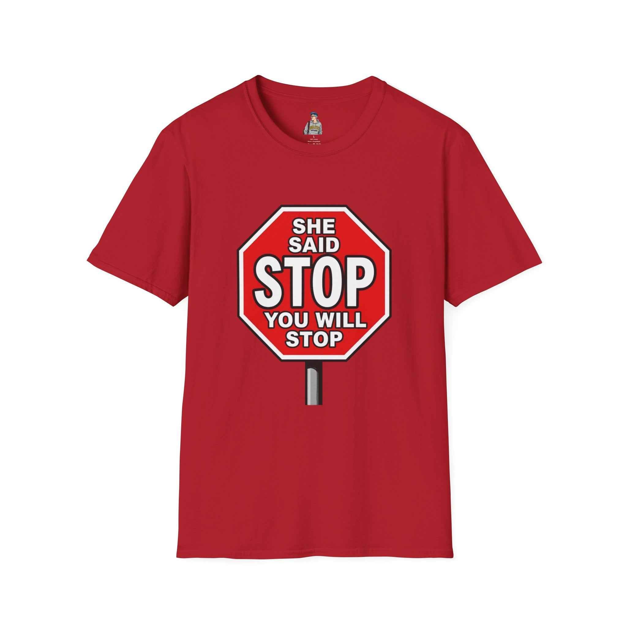 She Said STOP You Will Stop - Graphic tee