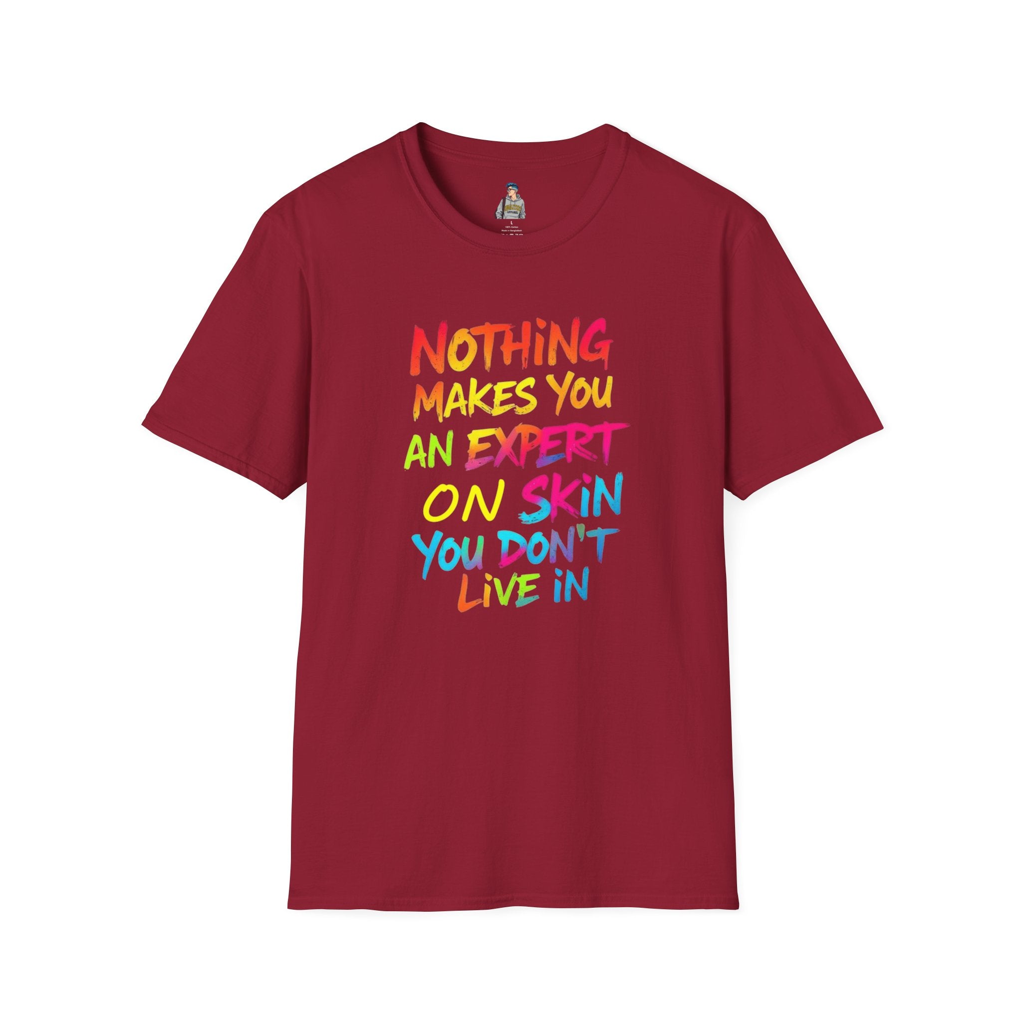 Nothing Makes You An Expert On Skin You Don't Live In' Statement Tee - Inclusive Rainbow Design