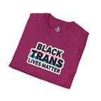 Unisex Softstyle T-Shirt - Black Trans Lives Matter Statement Tee