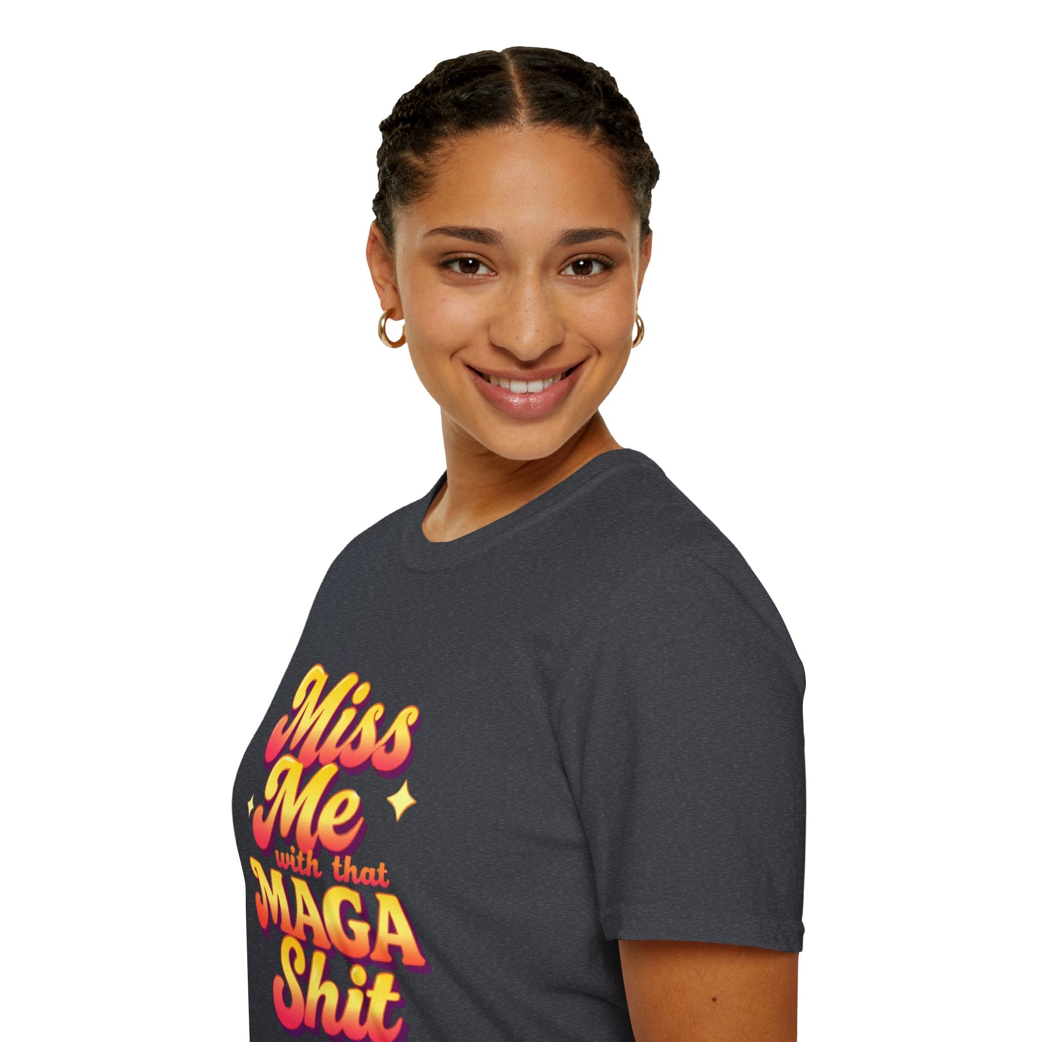 Miss Me With That MAGA T-Shirt